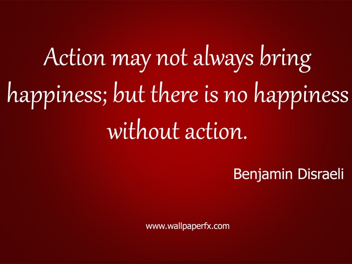 Benjamin Disraeli Happiness Quote for 1152 x 864 resolution