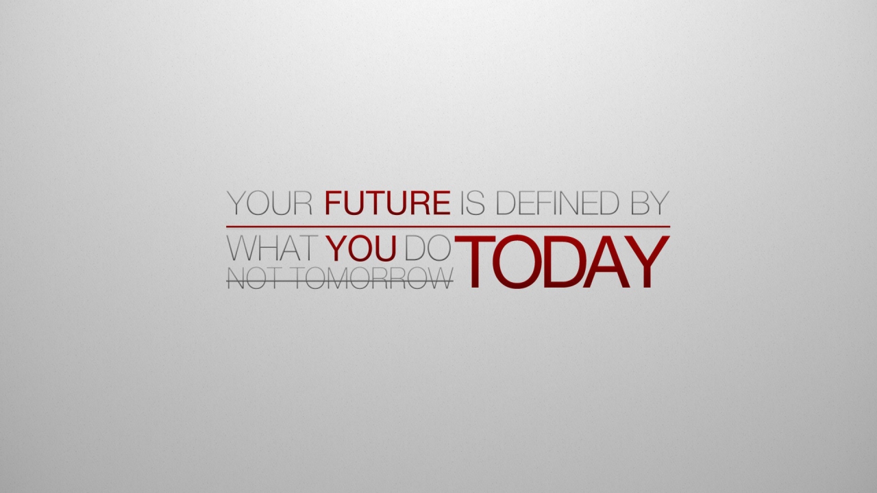Define your Future Today for 1280 x 720 HDTV 720p resolution