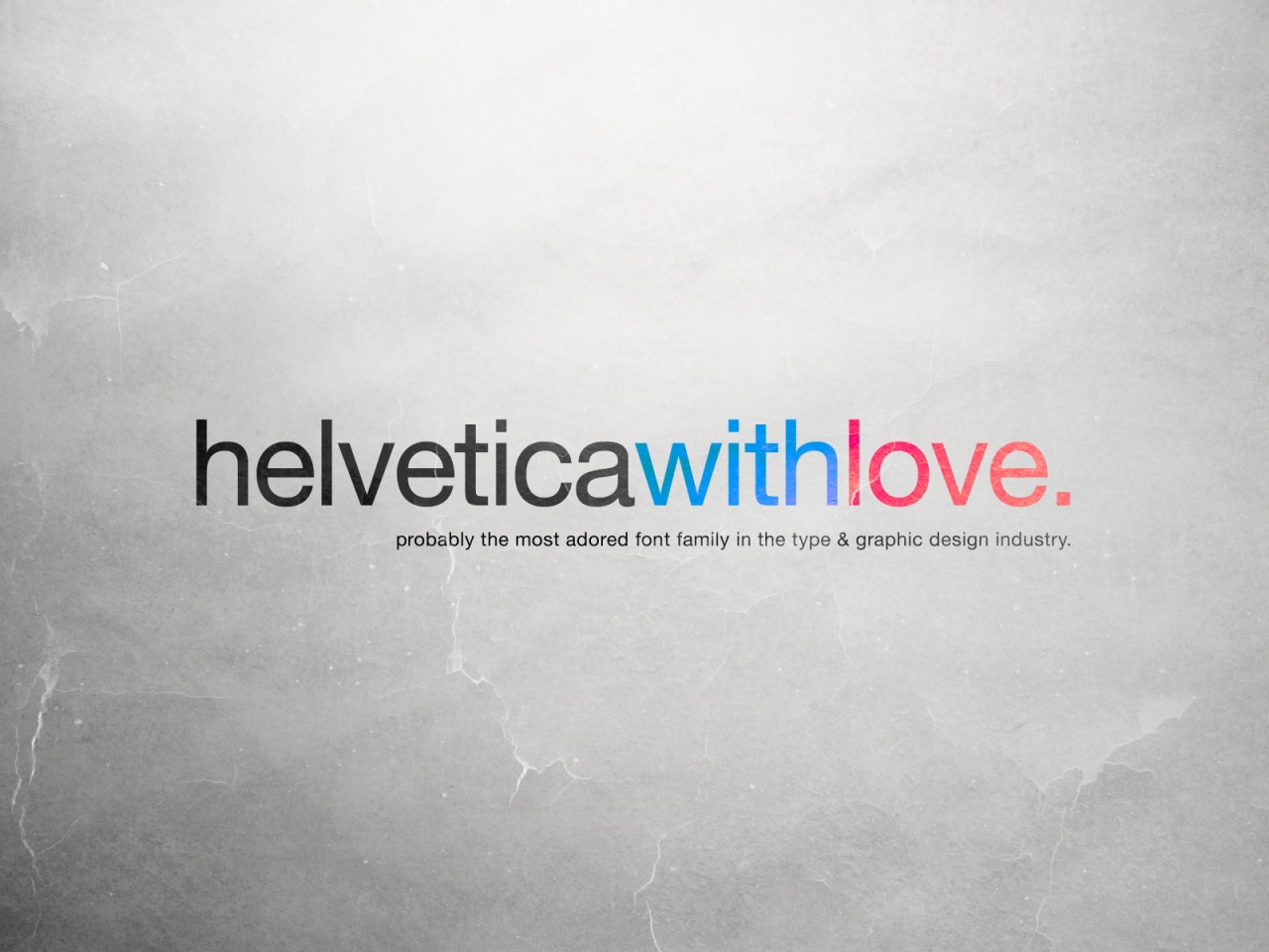 Helvetica with Love for 1280 x 960 resolution