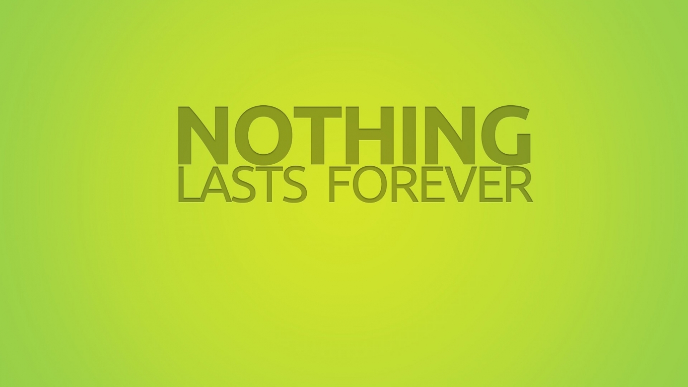 Nothing Lasts Forever for 1366 x 768 HDTV resolution