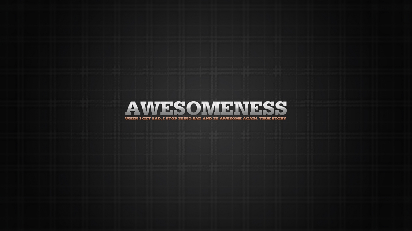 Awesomeness for 1366 x 768 HDTV resolution