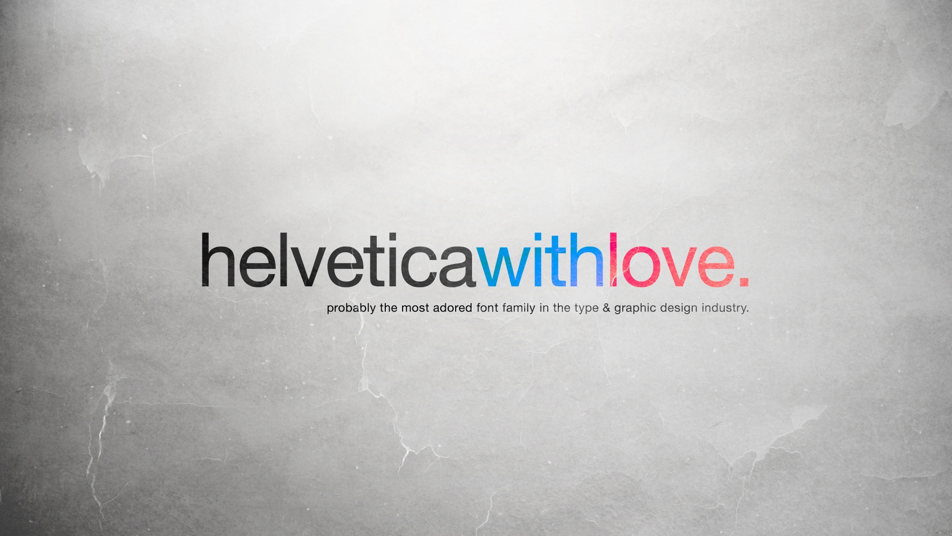 Helvetica with Love for 1920 x 1080 HDTV 1080p resolution