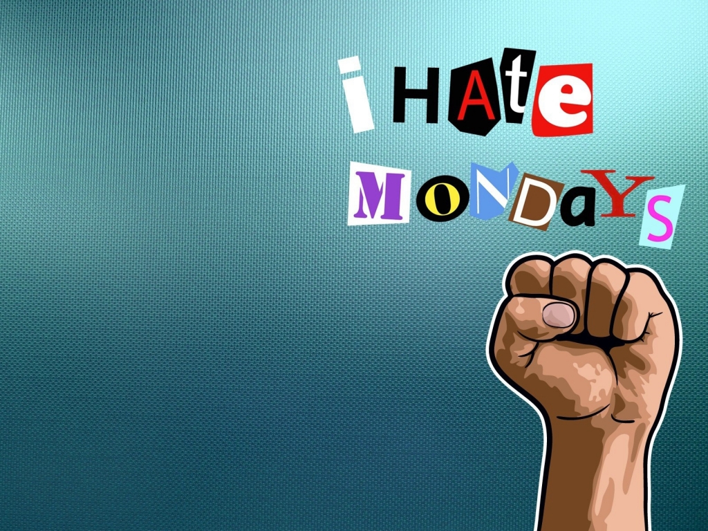 I Hate Mondays for 1024 x 768 resolution