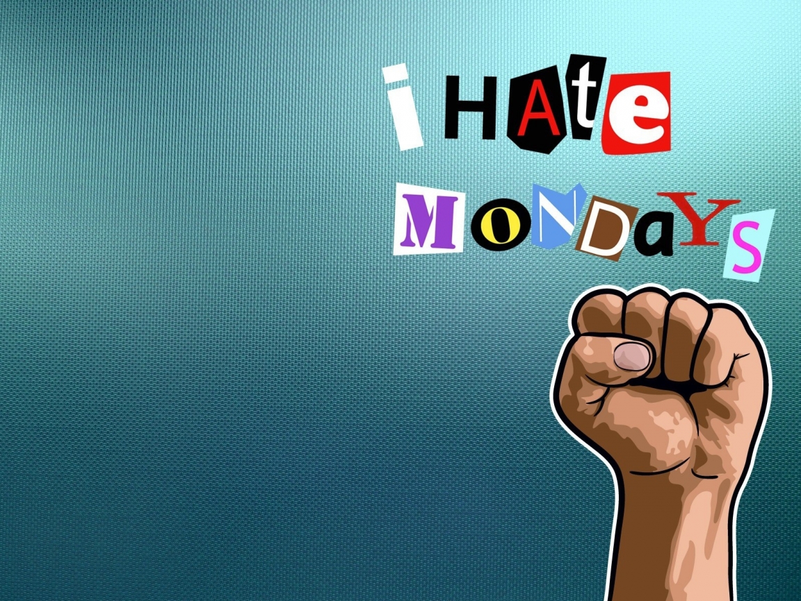 I Hate Mondays for 1152 x 864 resolution