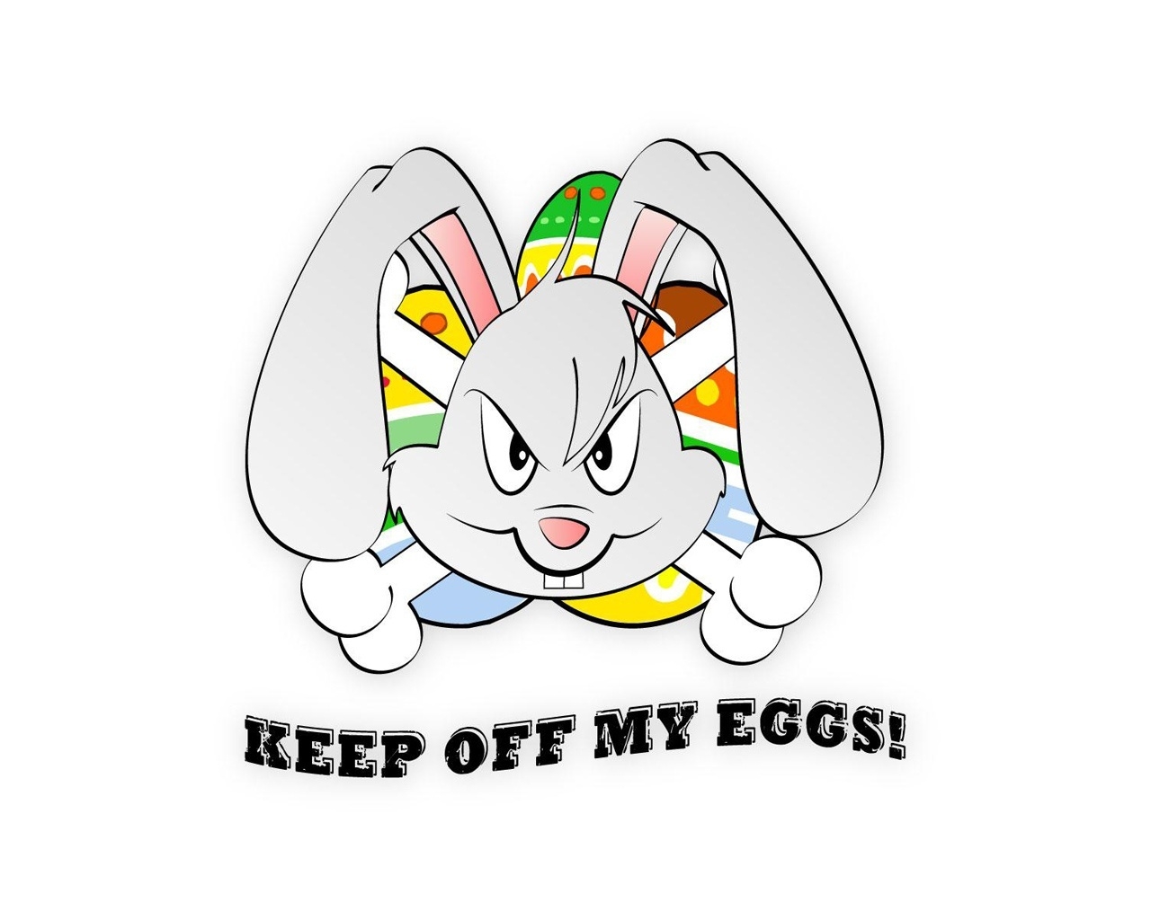 Keep out of my eggs for 1280 x 1024 resolution