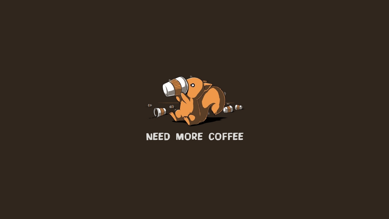 Need More Coffee for 1280 x 720 HDTV 720p resolution
