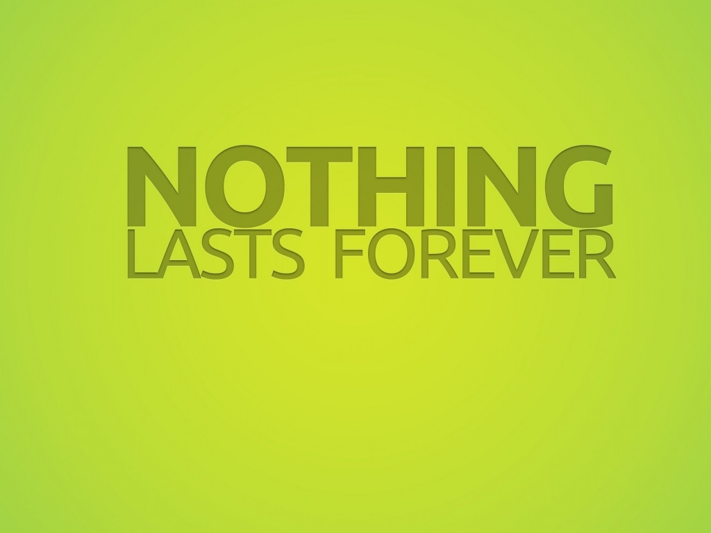 Nothing Lasts Forever for 1024 x 768 resolution
