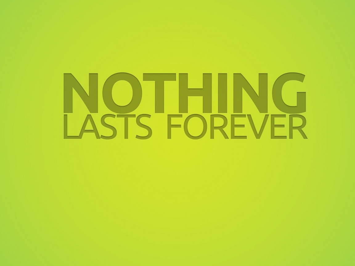 Nothing Lasts Forever for 1152 x 864 resolution