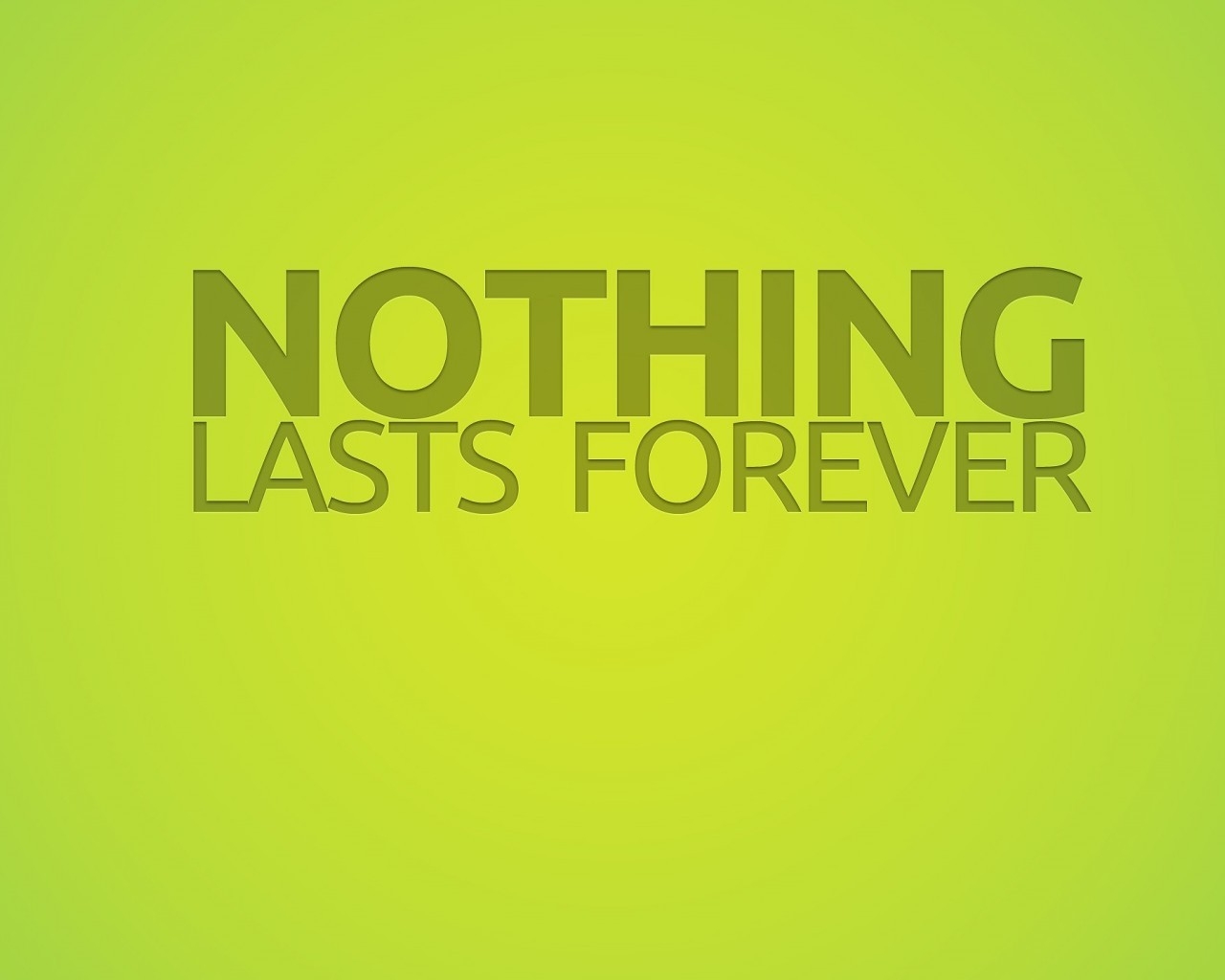 Nothing Lasts Forever for 1280 x 1024 resolution