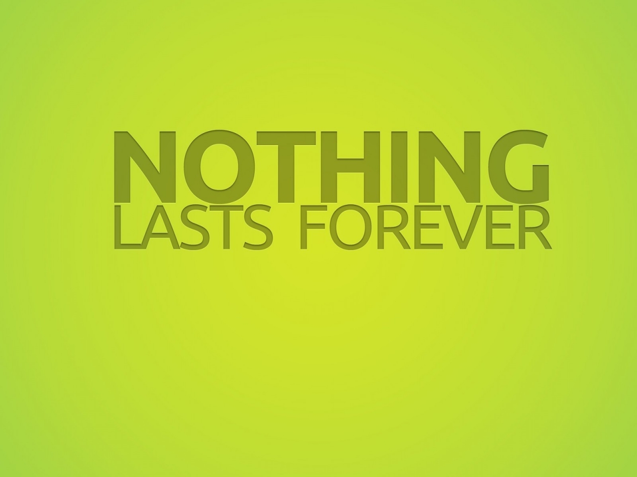 Nothing Lasts Forever for 1280 x 960 resolution