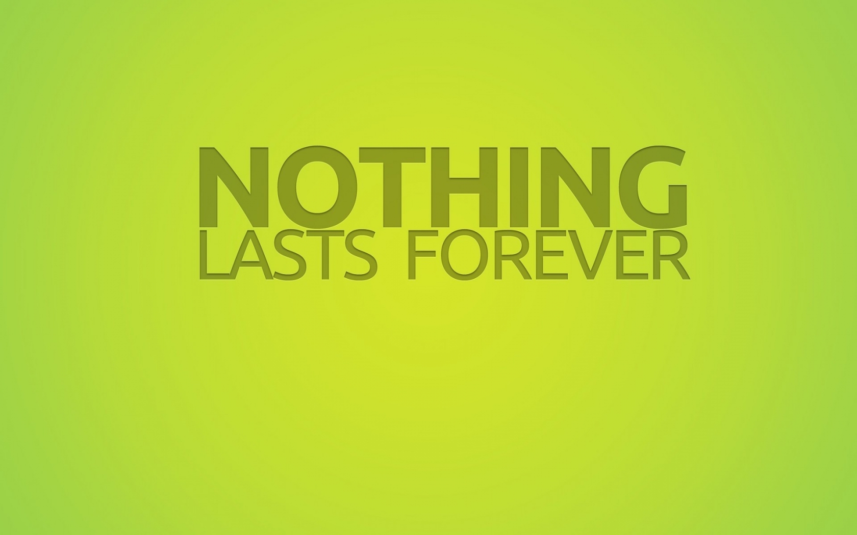 Nothing Lasts Forever for 1680 x 1050 widescreen resolution