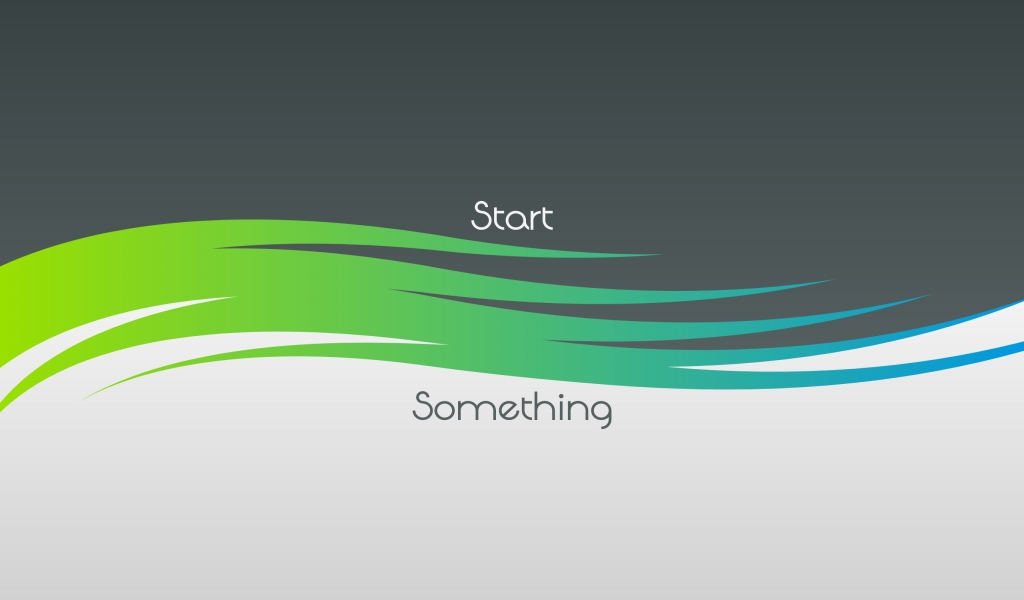 Start Something for 1024 x 600 widescreen resolution