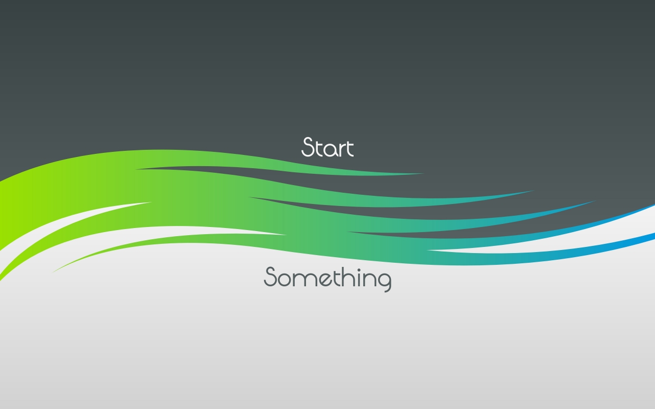 Start Something for 1280 x 800 widescreen resolution